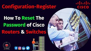 How To Reset The Password of Cisco Routers/Switches | Configuration-Register Value