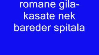 Video thumbnail of "romane gila- kasate nek bareder spitala"