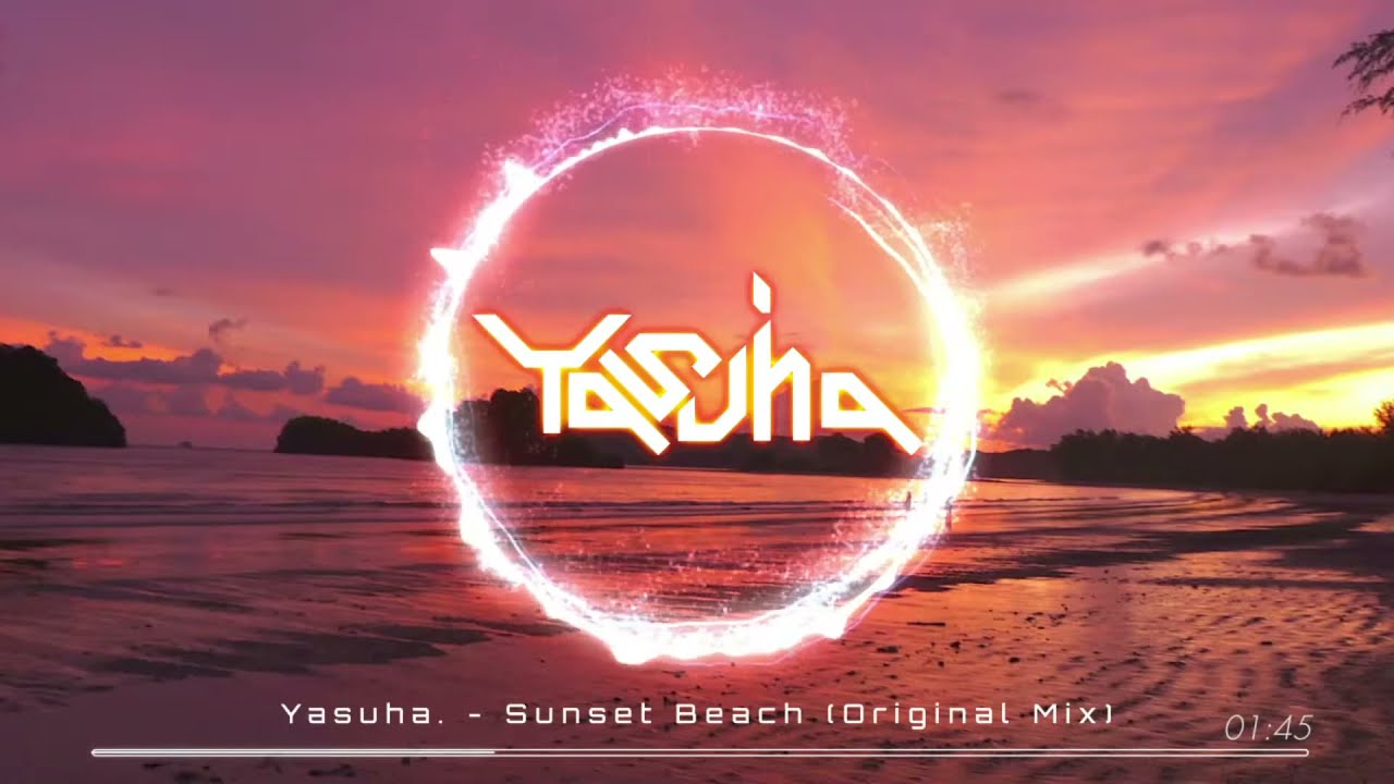 ［Melodic Progressive House］Yasuha. - Sunset Beach (Original Mix)【Sunset Melodies】