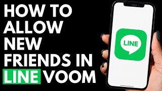 How To Allow New Friends In Line Voom