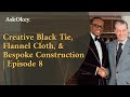 Creative black tie flannel cloth  bespoke construction  askokey podcast episode 8
