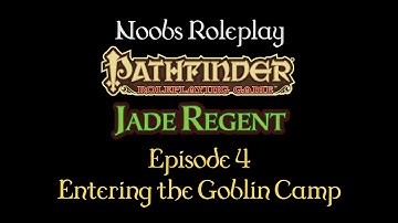 Noobs Roleplay: Pathfinder Jade Regent - Episode 4