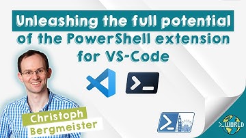Unleashing the full potential of the PowerShell extension for VS-Code - Christoph Bergmeister