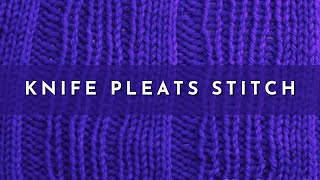 How to Knit The Knife Pleats Stitch | Knitting Stitch Pattern | English Style