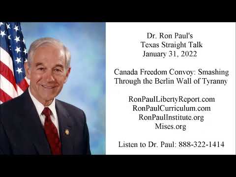 Ron Paul's Texas Straight Talk 1/31/22: We Are All Canadian Truckers Now!