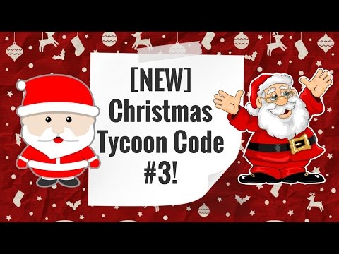 New Christmas Tycoon Code 3 Youtube - roblox christmas tycoon 2016 code