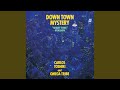 Down Town Mystery (Daylight Version) (2022 Remaster)