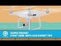 Video: Going Drone? Start Here With Our Expert Tips