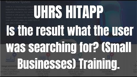 UHRS Hitapp: Is the result what the user was searching for? (Small Businesses) Training.