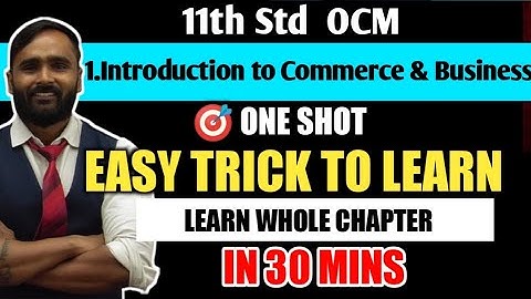 11th OCM | INTRODUCTION TO COMMERCE & BUSINESS | Oneshot 🎯 | Easy Trick to Learn | PRADEEP GIRI SIR