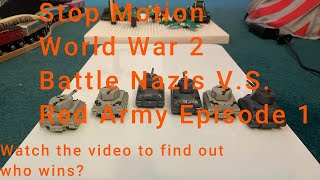Stop Motion World War 2 battle Nazis V.S.  Red Army episode 1