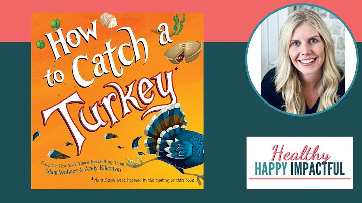 How To Catch A Turkey: Best Thanksgiving Read Aloud For Kids