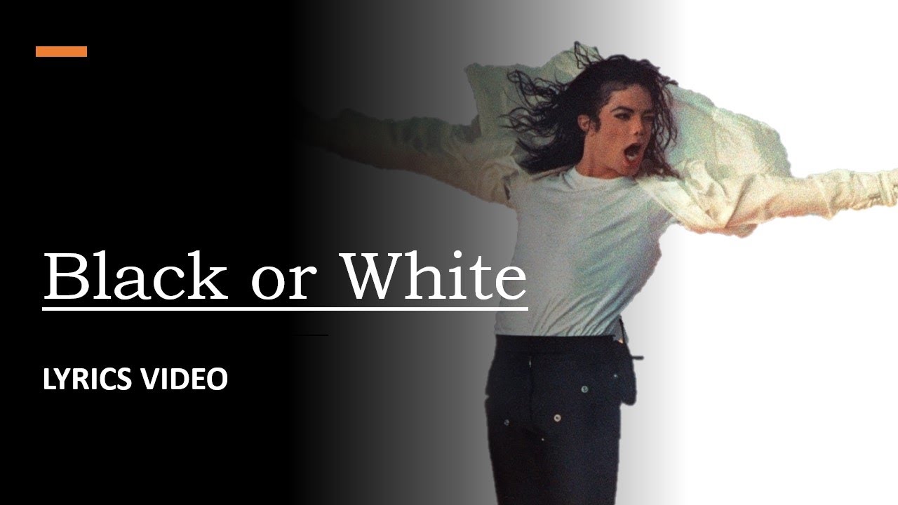 Black or White Lyrics Video Michael Jackson YouTube