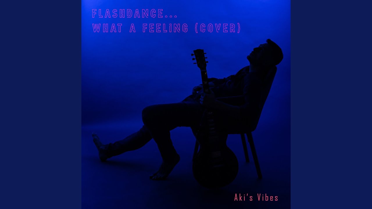 Flashdance... What a Feeling (Cover) - YouTube