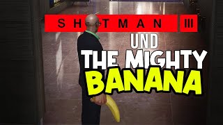 sHITMAN 3 und THE MIGHTY BANANA | luckyandstoned