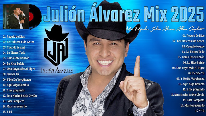 Julion Alvarez Exitos Mix 2024 Letra Musica Romantica de Julión Álvarez Y Su Norteño Banda Mix