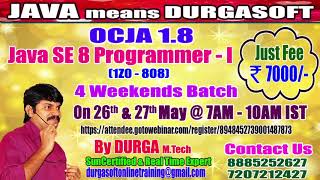 OCJA 1.8 Java SE 8 Programmer - I (1Z0 - 808) Online Training in DURGASOFT