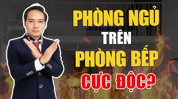 Phòng Ngủ đặt trên Phòng Bếp, Nguy Hại như thế nào?