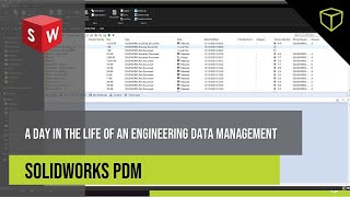SOLIDWORKS PDM - A Day in the Life of an Engineer, Data Management