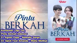 Full Album Lagu Ost Pintu Berkah Indosiar #mahamelihat #nawaitusurga #opick #feat #amanda #agnespopa