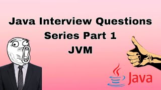 Java Interview Questions Series Part 1 - JVM