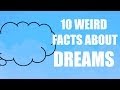 10 Weird Facts About Dreams