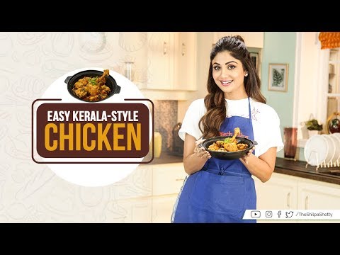 easy-kerala-style-chicken-|-shilpa-shetty-kundra-|-healthy-recipes-|-the-art-of-loving-food