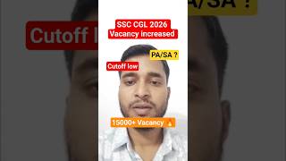 SSC CGL 2026 VACANCY INCREASED🔥 | ssc cgl 2026 pa sa Vacancy rti | ssc cgl 2026 vacancy rti update