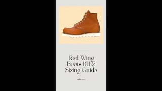 Red Wing Boots 101 & Sizing Guide