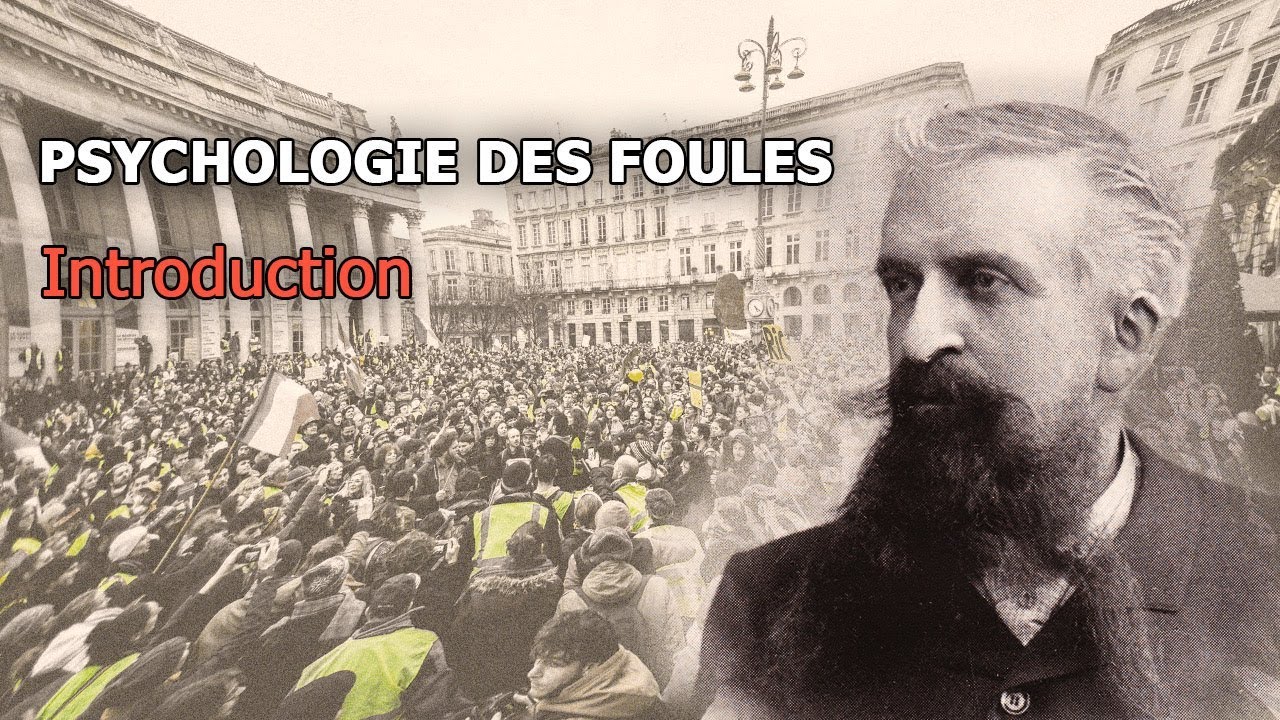 Gustave Le Bon - La Psychologie des Foules - Introduction - YouTube