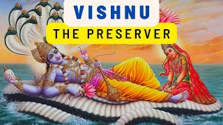 LORD VISHNU - THE PRESERVER of the UNIVERSE | Hinduism Uncovered