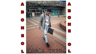 Onur Bayraktar - Di̇psi̇z Kuyum (Aleyna Ti̇lki̇)