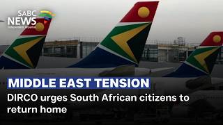 Middle East Conflict | DIRCO urges South African citizens to return home