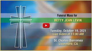 Funeral Mass for Betty Jean Levin - St. Charles Borromeo - Tuesday, October 19, 2021