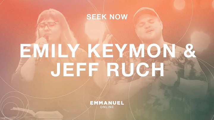 Seek Now July 7 | Pastor Emily Keymon & Pastor Jef...