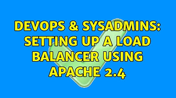 DevOps & SysAdmins: Setting up a load balancer using Apache 2.4