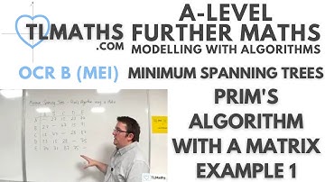 OCR MEI MwA E: Minimum Spanning Trees: 06 Prim’s Algorithm with a Matrix Example 1