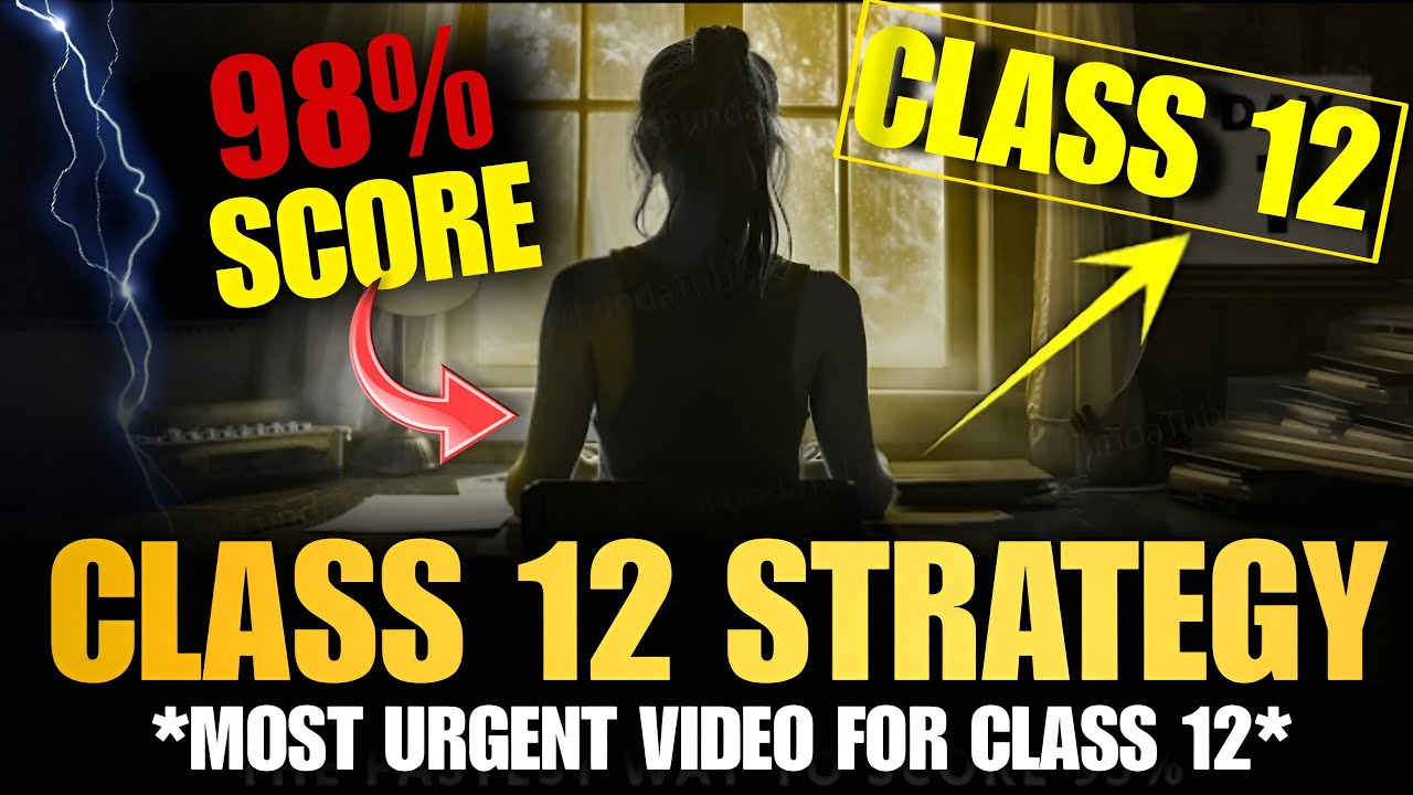 Class 12 Strategy to SCORE 95% | Class 12 | 2024-25 | Board Exam 2025 ...