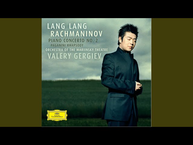 Rachmaninov - Concerto pour piano et orch n°2 : Lang Lang / Orch. Mariinsky / V.Gergiev