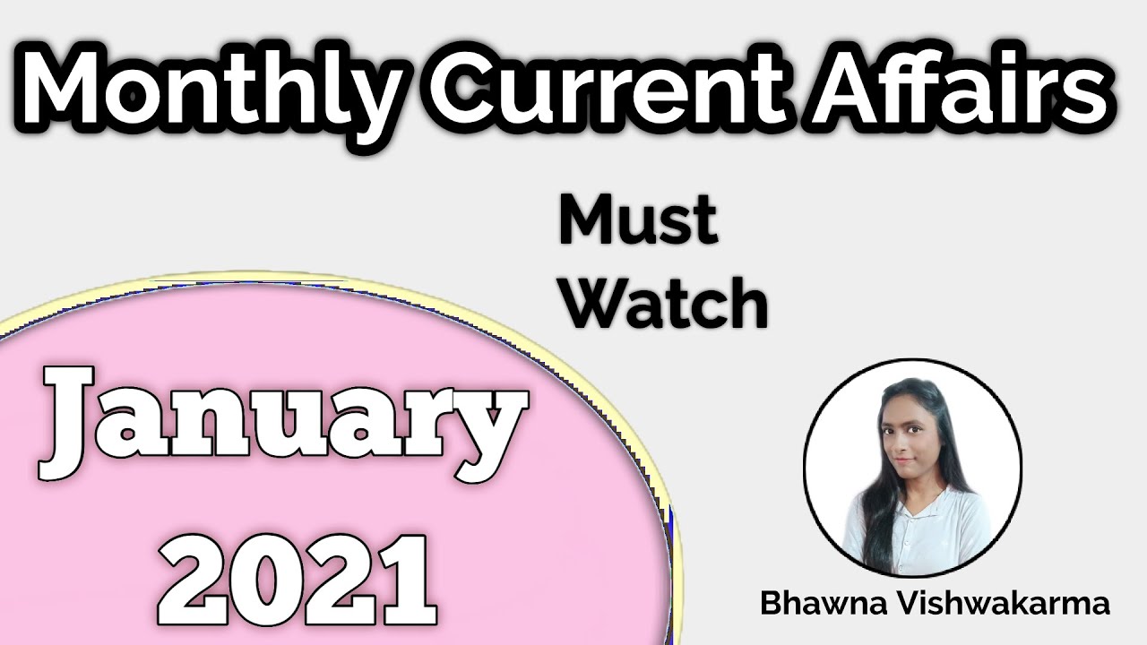 January 2021 Monthly Current Affairs | For all law entrance and competitive exams | By Bhawna