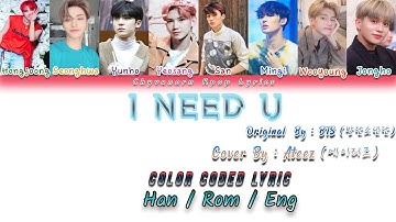 Ateez (에이티즈) - I Need U of BTS (방탄소년단) [가사/Color Coded Lyrics Han/Rom/Eng]