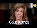 Thrilling New Cases from Cold Justice Season 6 Start July 10th | Oxygen