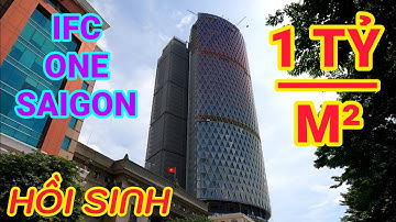 IFC ONE SAIGON: Hồi Sinh Tòa Nhà Bỏ Hoang Hơn 10 Năm Ở Sài Gòn, Giá Đồn Thổi 1 TỶ/M2 Có Xứng Đáng?!