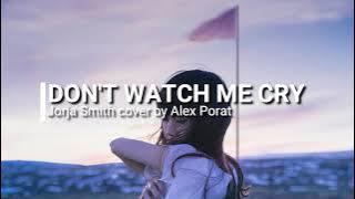 Jorja Smith - Don't Watch Me Cry (Cover by Alexandra Porat) Lyrics Video