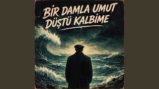 Bir Damla Umut Düştü Kalbime - Gece Siyahı