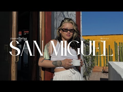 VLOG #23 | SAN MIGUEL DE ALLENDE VISUAL DIARY | VLOG