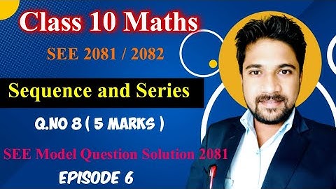 Class 10 Sequence and Series | SEE 2081 Math Model Question Solution | class 10th math model paper