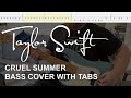 Taylor Swift - Cruel Summer (Bass Cover with Tabs)