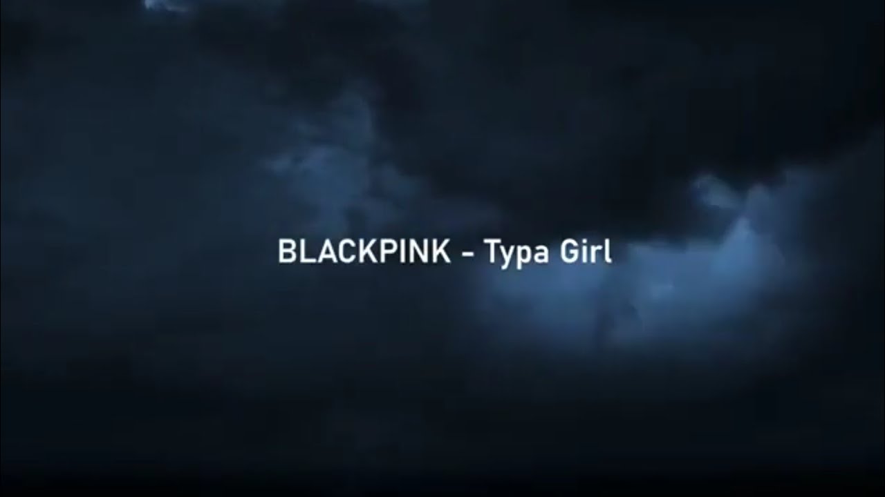 BLACKPINK - Typa Girl (Lyrics) - YouTube
