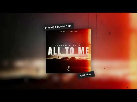 Zerevo JNDST All To Me